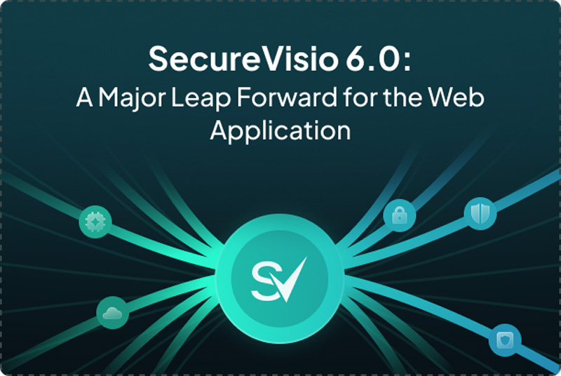 SecureVisio 6.0: A Major Leap Forward for the Web Application