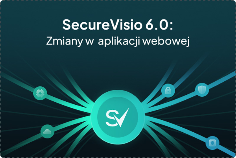 SecureVisio 6.0: Zmiany w aplikacji webowej