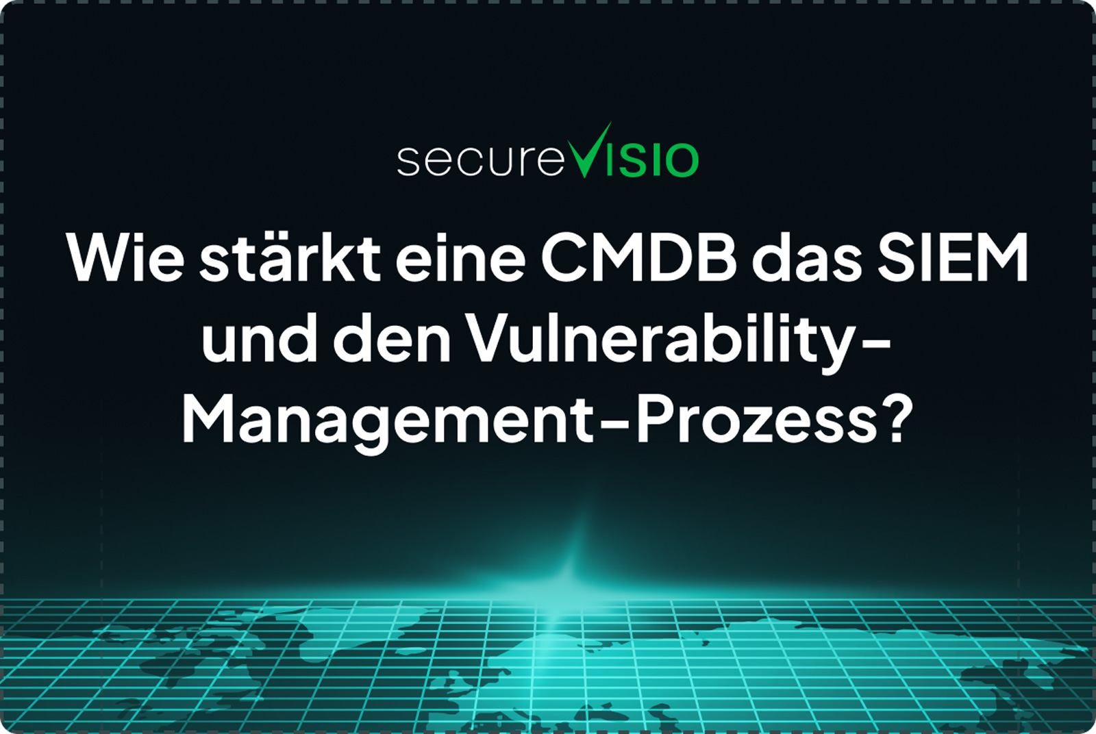 Wie eine CMDB SIEM und Schwachstellenmanagement stärkt