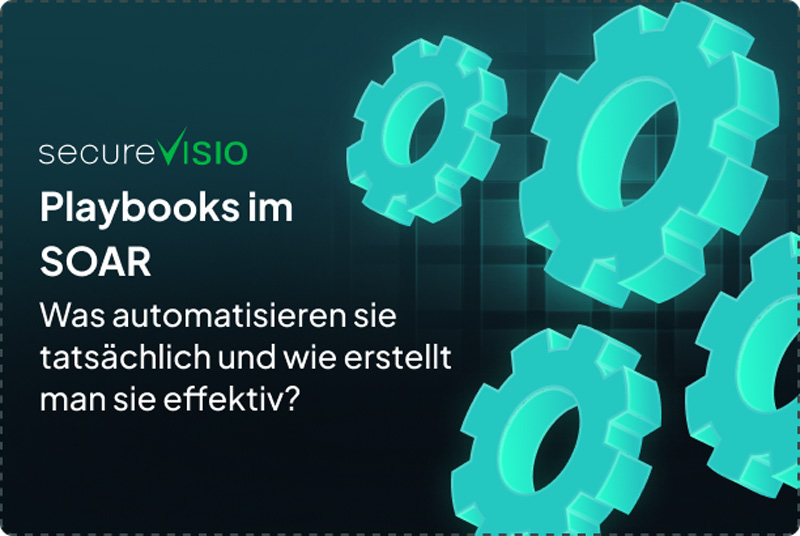 SOAR-Playbooks: Was sie wirklich automatisieren und wie man sie effektiv erstellt