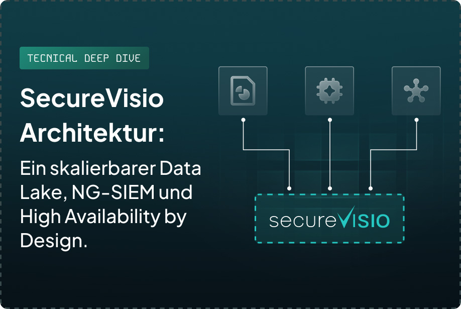 Die SecureVisio-Architektur: Skalierbarer Data Lake, NG-SIEM und Hochverfügbarkeit by Design