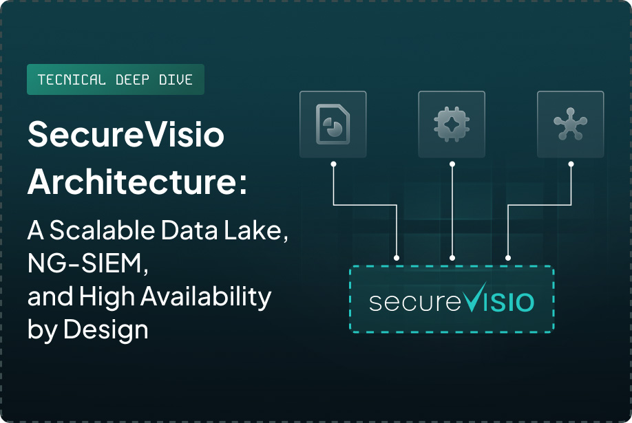 SecureVisio Architecture: A Scalable Data Lake, NG-SIEM, and High Availability by Design